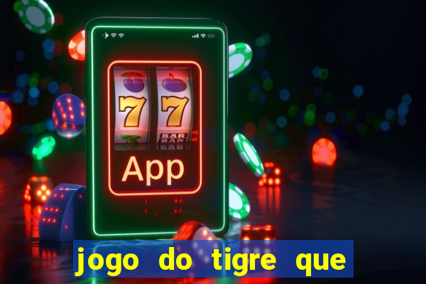 jogo do tigre que da bonus